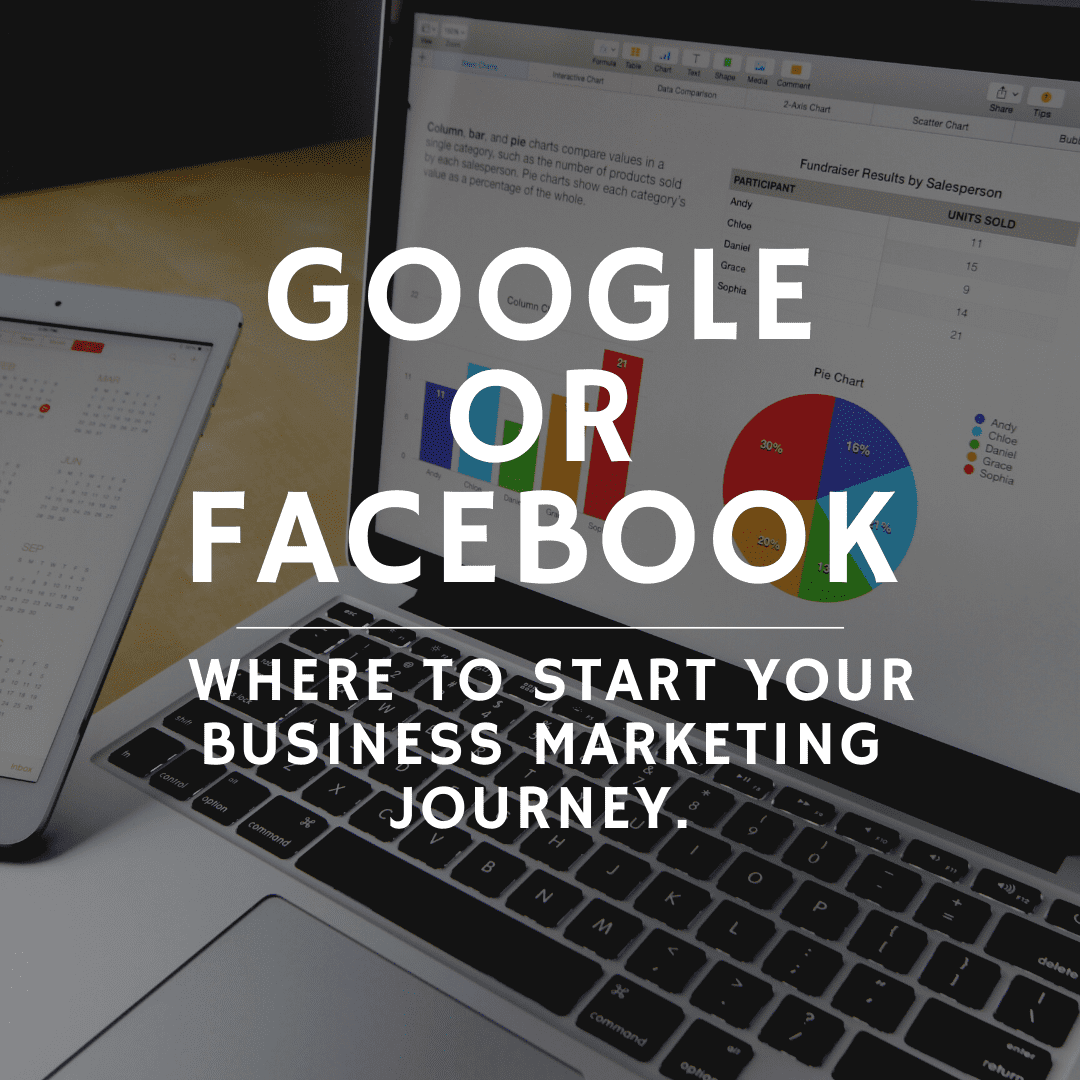 google or facebook where to start your business marketing journey