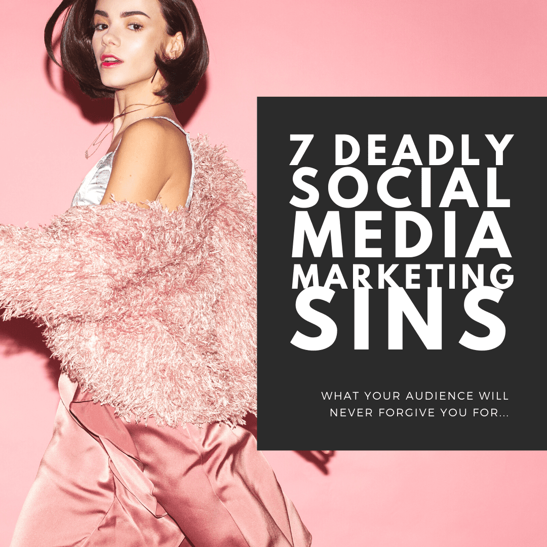 7 deadly social media marketing sins